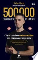 500.000 seguidores en 5 meses