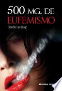 500 mg. de Eufemismo
