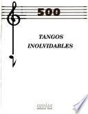 500 tangos inolvidables