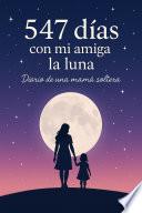 547 días con mi amiga la luna