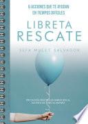 6 acciones que te ayudan en tiempos difíciles. Libreta rescate