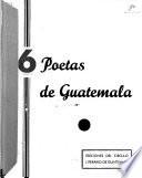 6 [i.e. Seis] poetas de Guatemala