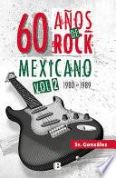 60 años de rock mexicano