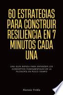 60 Estrategias para Construir Resiliencia en 7 Minutos Cada Una