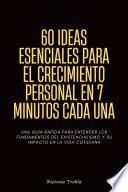 60 Ideas Esenciales para el Crecimiento Personal en 7 Minutos Cada Una