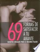 69 Formas De Satisfacer a Tu Amante/69 Ways to Satisfy Your Lover