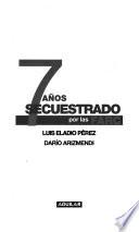 7 años secuestrado por las FARC