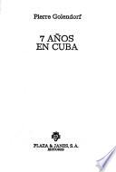 7 [i.e. Siete] años en Cuba
