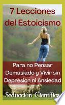 7 Lecciones del Estoicismo Para no Pensar Demasiado y Vivir sin Depresión ni Ansiedad