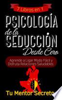 7 Libros en 1 Psicología de la Seducción Desde Cero
