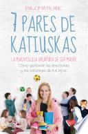 7 pares de katiuskas: La maravillosa aventura de ser madre / Seven Pairs of Boots