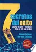 7 SECRETOS DEL ÉXITO ¡CAMBIA TU MENTE Y PREPÁRATE PARA LA VIDA QUE SUEÑAS!