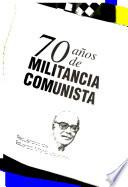 70 años de militancia comunista