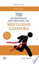 700 Pensamientos para desarrollar una mentalidad ganadora