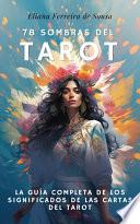 78 Sombras del Tarot: La guía completa de los significados de las cartas del Tarot