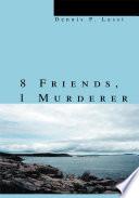 8 Friends, 1 Murderer