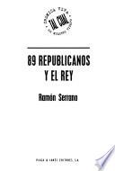 89 republicanos y el rey