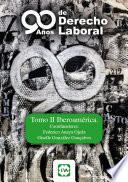 90 Años de Derecho Laboral