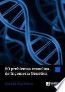 90 problemas resueltos de Ingeniería Genética