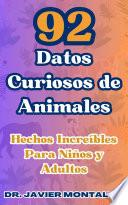 92 Datos Curiosos de Animales Hechos Increíbles Para Niños y Adultos