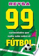 99 curiosidades que nadie sabe sobre el fútbol
