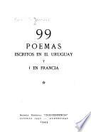 99 [i. e. Noventa y nueve] poemas escritos en el Uruguay y l en Francia