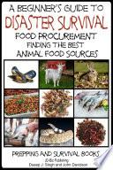 A Beginner’s Guide to Disaster Survival - Food Procurement - Finding the Best Animal Food Sources