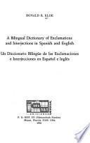 A Bilingual Dictionary of Exclamations and Interjections in Spanish and English