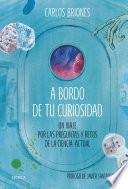 A bordo de tu curiosidad