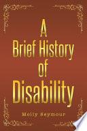 A Brief History of Disability