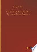 A Brief Narrative of the Fourth Tennessee Cavalry Regiment