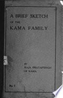 A Brief Sketch of the Kama Family
