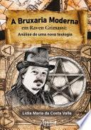 A Bruxaria Moderna em Raven Grimassi: Análise de Uma Nova Teologia