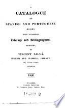 A Catalogue of Spanish and Portuguese Books, with Occasional Literary and Bibliographical Remarks