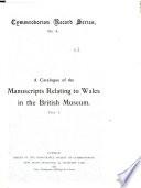 A Catalogue of the Manuscripts Relating to Wales in the British Museum