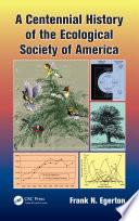 A Centennial History of the Ecological Society of America
