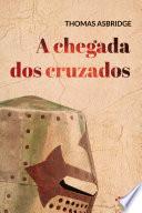 A chegada dos cruzados