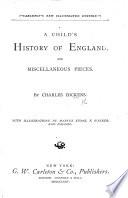 A Child's History of England, and Miscellaneous Pieces