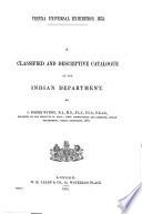 A Classified and Descriptive Catalogue of the Indian Department