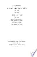 A Classified Catalogue of Books in Foreign Languages in the Toyo Bunko: Section XVII: Japan. Acquired 1917-1956