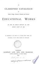 A classified catalogue of ... educational works in use in Great Britain [by W. Low].