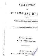 A Collection of Psalms and Hymns for Social and Private Worship