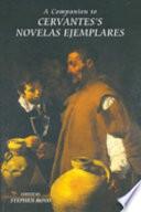 A Companion to Cervantes's Novelas Ejemplares