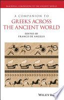 A Companion to Greeks Across the Ancient World
