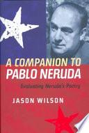 A Companion to Pablo Neruda