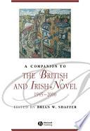 A Companion to the British and Irish Novel, 1945 - 2000