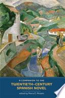 A Companion to the Twentieth-century Spanish Novel