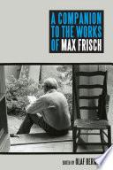 A Companion to the Works of Max Frisch