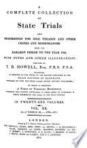 A Complete Collection of State Trials and Proceedings for High Treason and Other Crimes and Misdemeanors from the Earliest Period to the Year 1820. (etc.)