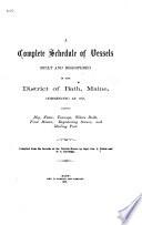 A Complete Schedule of Vessels Built and Registered in the District of Bath, Maine, Commencing at 1783